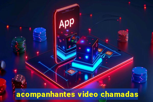 acompanhantes video chamadas